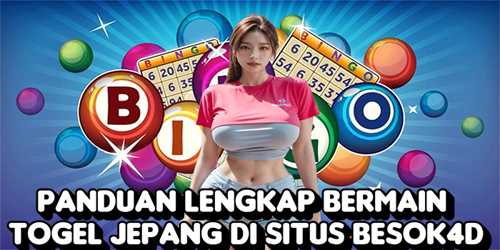 Panduan Lengkap Bermain Togel Jepang di Situs BESOK4D