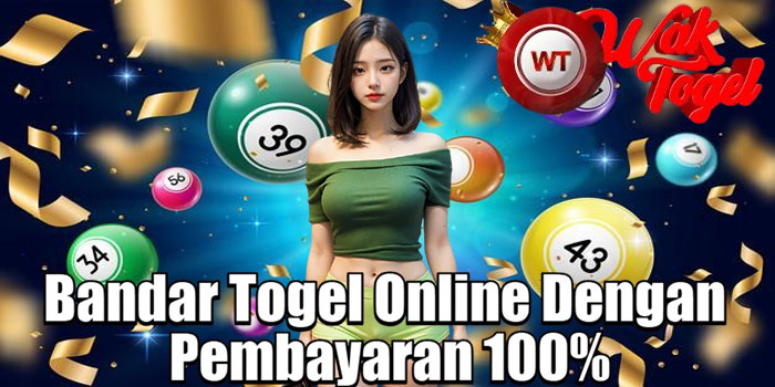 WAKTOGEL – Bandar Togel Online Dengan Pembayaran 100%