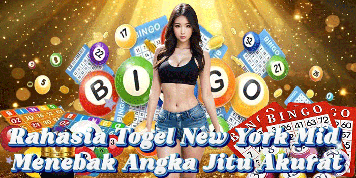 Rahasia Togel New York Mid Menebak Angka Jitu Akurat
